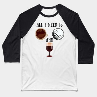 coffee golf wine Baseball T-Shirt